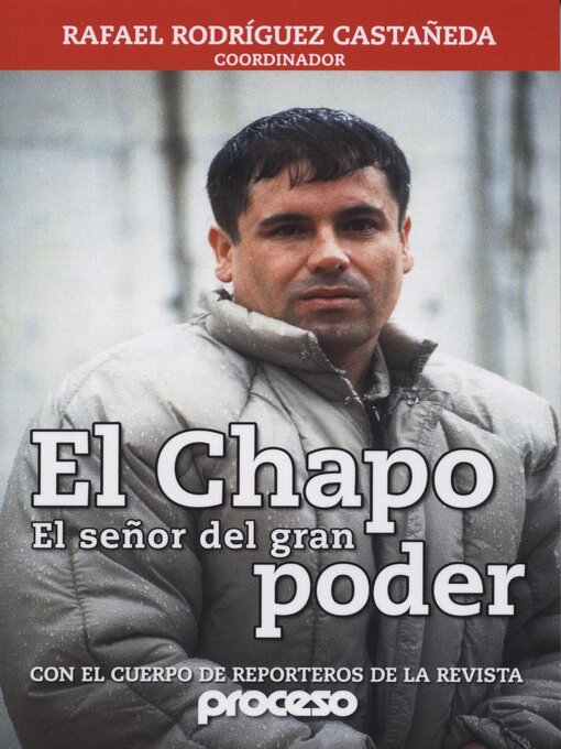 Title details for El Chapo, el señor del gran poder by Rafael Rodriguez Castaneda - Available